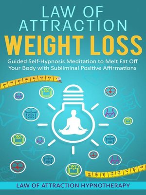 cover image of Law of Attraction Weight Loss Guided Self-Hypnosis Meditation to Melt Fat Off Your Body with Subliminal Positive Affirmations